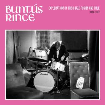 2LP Various: Buntús Rince: Explorations In Irish Jazz, Fusion And Folk 1969-1981