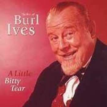 Album Burl Ives: The Best Of Burl Ives A Little Bitty Tear