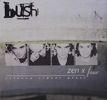 Album Bush: Zen X Four