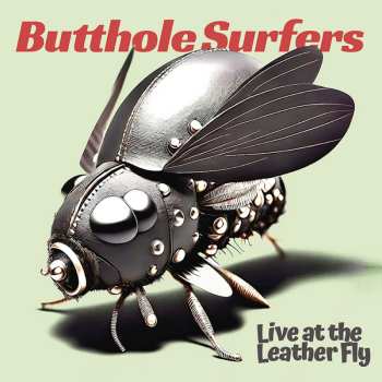 Album Butthole Surfers: Live at the Leather Fly