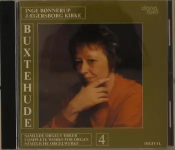 Dieterich Buxtehude: Complete Works For Organ 4 - Jaegerborg Kirke