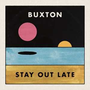 Album Buxton: Stay Out Late