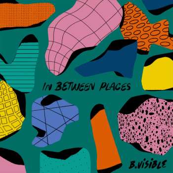 Album B.Visible: In Between Places 