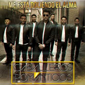 Album Caballeros Romanticos: Me Esta Doliendo El Alma