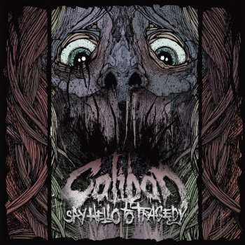 LP Caliban: Say Hello To Tragedy
