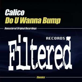 Album Calico: Do U Wanna Bump / The Freak