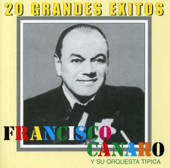 Album Canaro,francisco: 20 Grandes Exitos