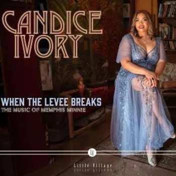 Album Candice Ivory: When The Levee Breaks: The Music Of Memphis Minnie