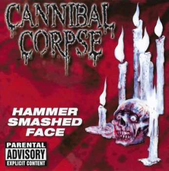 CD Cannibal Corpse: Hammer Smashed Face