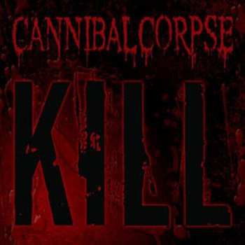 LP Cannibal Corpse: Kill