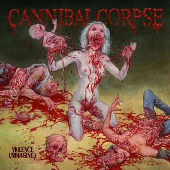 LP Cannibal Corpse: Violence Unimagined