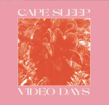 CD Cape Sleep: Video Days