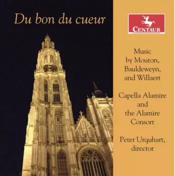 Capella Alamire: Du Bon Du Cueur