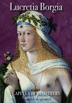 CD Capella De Ministrers:  Lucretia Borgia