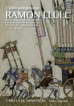 3CD Capella De Ministrers: L'últim Pelegrinatge - Ramon Llull