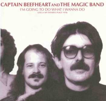Album Captain Beefheart: I'm Going To Do What I Wanna Do (Live At My Father's Place 1978)