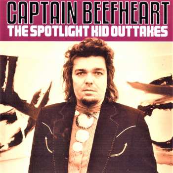 Album Captain Beefheart: The Spotlight Kid Outtakes 