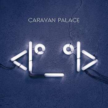 2LP Caravan Palace: <|°_°|>