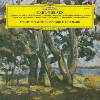 LP Carl Nielsen: Quintett Für Bläser / Andante Lamentoso / Musik Aus "Die Mutter" / Serenata In Vano Für Quintett