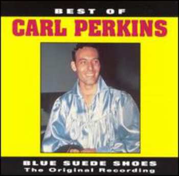 CD Carl Perkins: Best Of Carl Perkins (Blue Suede Shoes The Original Recording)