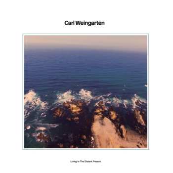 LP Carl Weingarten: Living In The Distant Present CLR | LTD