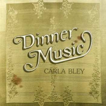 CD Carla Bley: Dinner Music LTD
