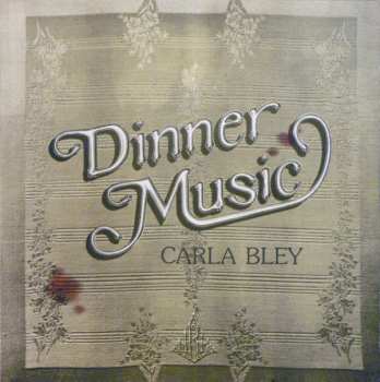 LP Carla Bley: Dinner Music