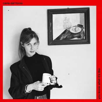 LP Carla dal Forno: You Know What It's Like 