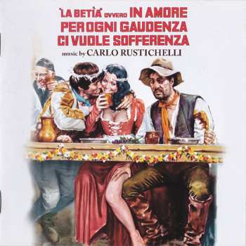CD Carlo Rustichelli: "La Betìa" Ovvero In Amore Per Ogni Gaudenza Ci Vuole Sofferenza  LTD