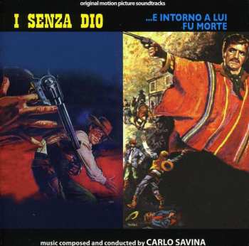 CD Carlo Savina: I Senza Dio / ...E Intorno A Lui Fu La Morte (Original Motion Picture Soundtracks) LTD