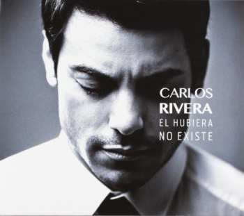 Album Carlos Rivera: El Hubiera No Existe