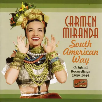 Carmen Miranda: South American Way (Original Recordings 1939-1945)