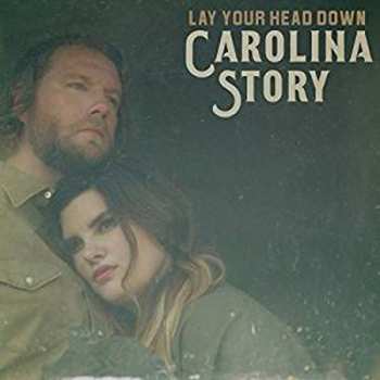 CD Carolina Story: Lay Your Head Down