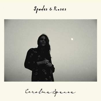 LP Caroline Spence: Spades & Roses