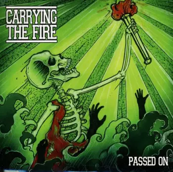 Carrying The Fire: Passed On