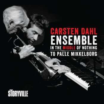 CD Carsten Dahl Trinity: In The Middle Of Nothing - To Palle Mikkelborg