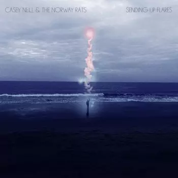 Casey Neill & The Norway Rats: Sending Up Flares