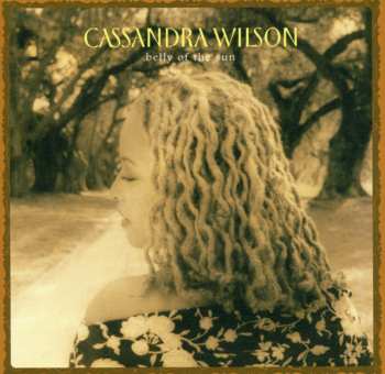 CD Cassandra Wilson: Belly Of The Sun