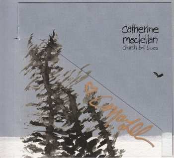 CD Catherine MacLellan: Church Bell Blues