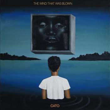Album Cato: The Wind That Was Blown