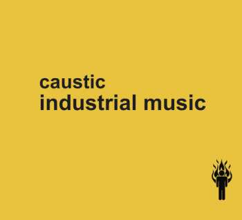 CD Caustic: Industrial Music