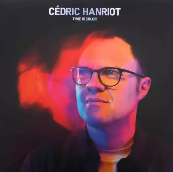 Cédric Hanriot: Time Is Color