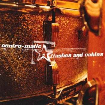 Album Centro-Matic: Flashes & Cables Ep