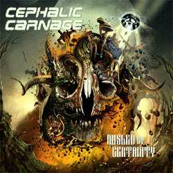 CD Cephalic Carnage: Misled By Certainty
