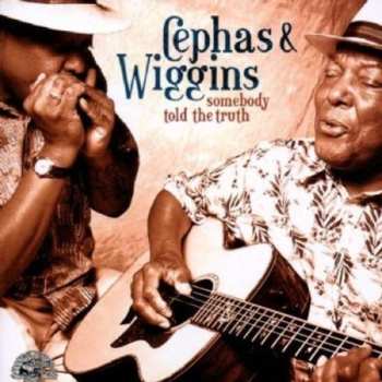 CD John Cephas & Phil Wiggins: Somebody Told The Truth