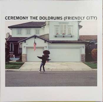 Album Ceremony: The Doldrums (Friendly City)