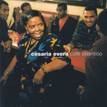 CD Cesaria Evora: Café Atlantico
