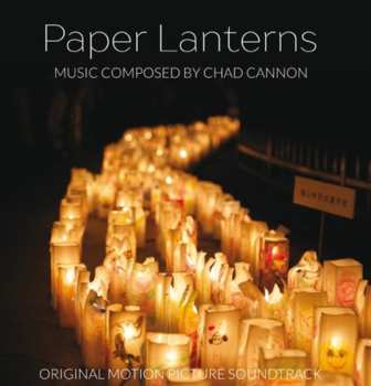 CD Chad Cannon: Paper Lanterns (Original Motion Picture Soundtrack)