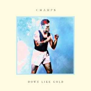 LP Champs: Down Like Gold