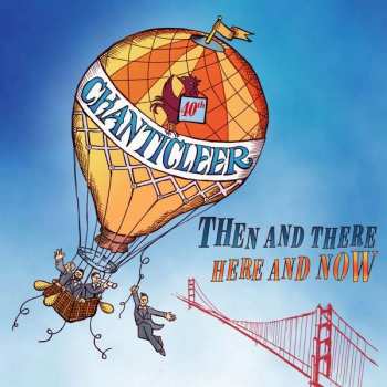 Album Chanticleer: There And Then, Here And Now